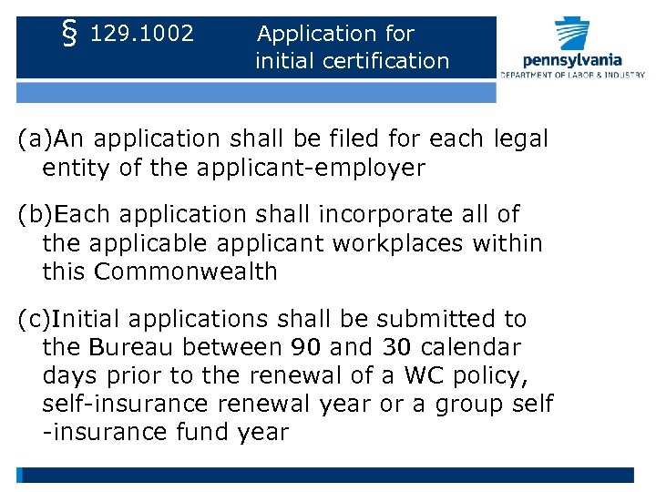 § 129. 1002 Application for initial certification (a)An application shall be filed for each