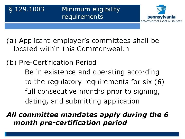 § 129. 1003 Minimum eligibility requirements (a) Applicant-employer’s committees shall be located within this
