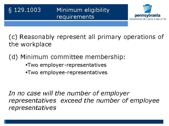 § 129. 1003 Minimum eligibility requirements (c) Reasonably represent all primary operations of the