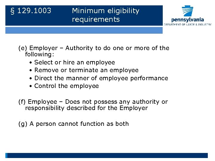 § 129. 1003 Minimum eligibility requirements (e) Employer – Authority to do one or
