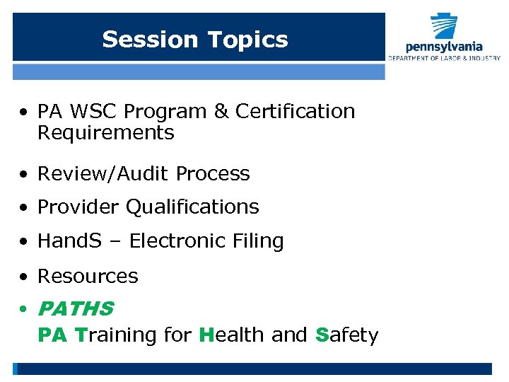 Session Topics • PA WSC Program & Certification Requirements • Review/Audit Process • Provider