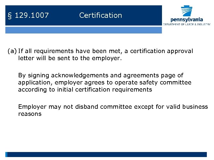 § 129. 1007 Certification (a) If all requirements have been met, a certification approval