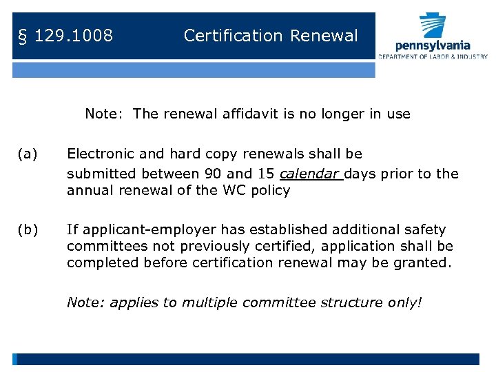 § 129. 1008 Certification Renewal Note: The renewal affidavit is no longer in use