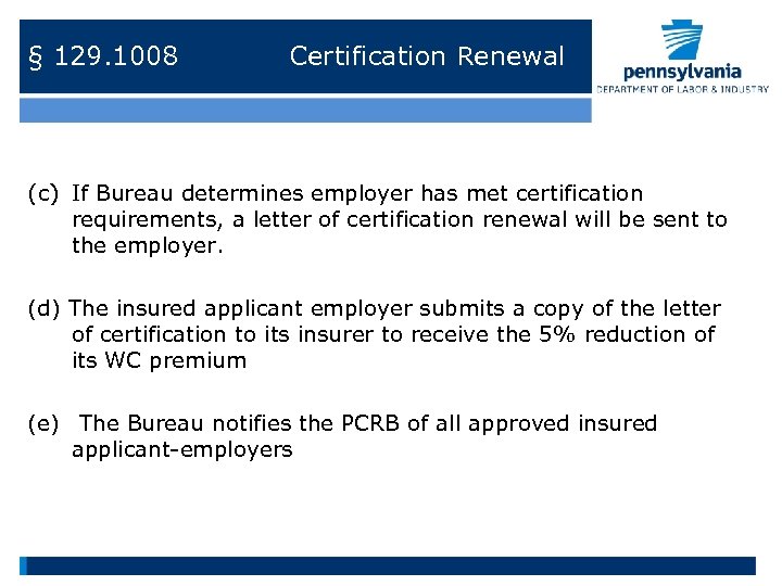 § 129. 1008 Certification Renewal (c) If Bureau determines employer has met certification requirements,