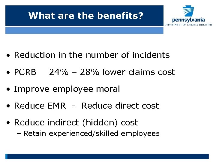 What are the benefits? • Reduction in the number of incidents • PCRB 24%