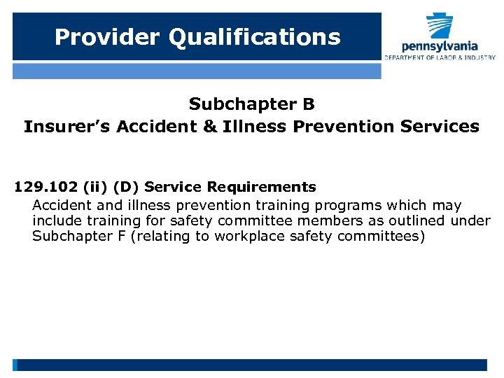 Provider Qualifications Subchapter B Insurer’s Accident & Illness Prevention Services 129. 102 (ii) (D)