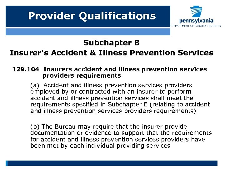Provider Qualifications Subchapter B Insurer’s Accident & Illness Prevention Services 129. 104 Insurers accident