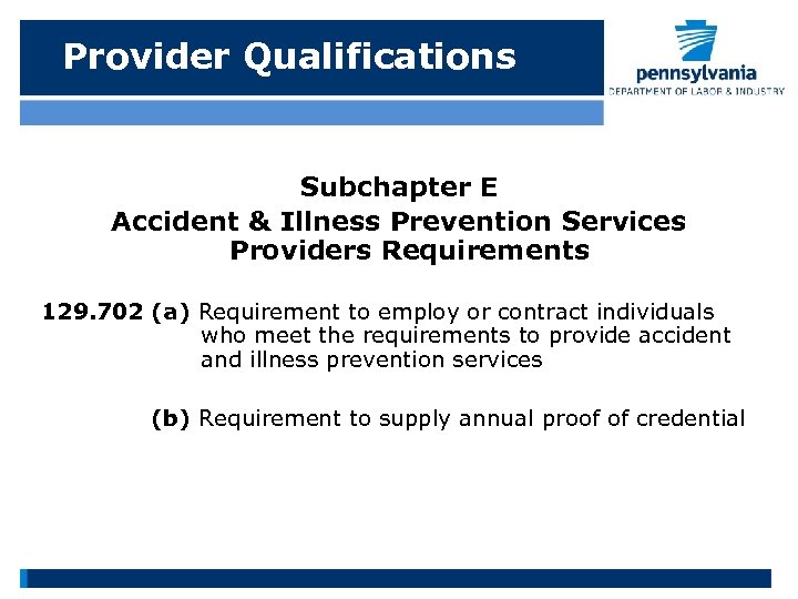 Provider Qualifications Subchapter E Accident & Illness Prevention Services Providers Requirements 129. 702 (a)