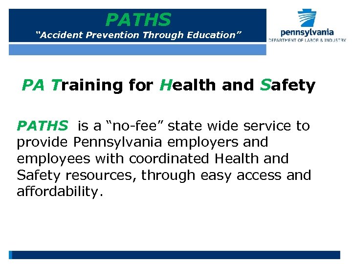PATHS “Accident Prevention Through Education” PA Training for Health and Safety PATHS is a