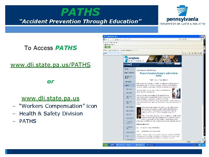 PATHS “Accident Prevention Through Education” To Access PATHS www. dli. state. pa. us/PATHS or
