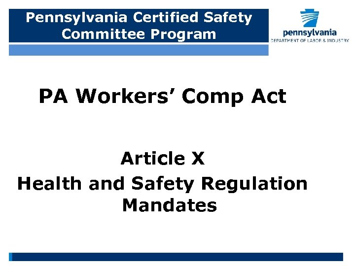 Pennsylvania Certified Safety Committee Program PA Workers’ Comp Act Article X Health and Safety