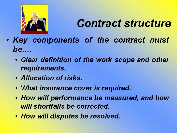 Contract structure • Key components of the contract must be. … • Clear definition