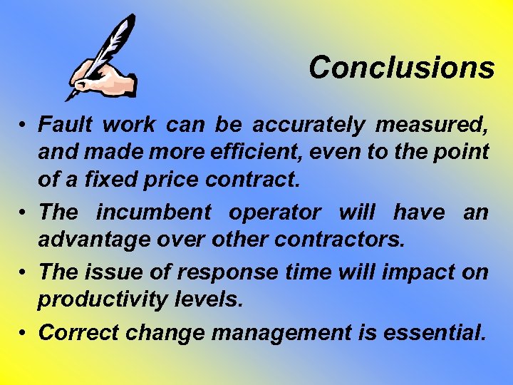 Conclusions • Fault work can be accurately measured, and made more efficient, even to