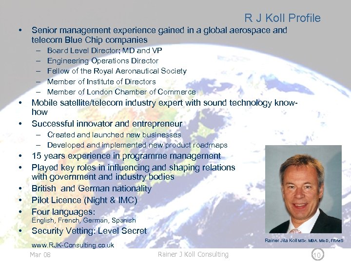 R J Koll Profile • Senior management experience gained in a global aerospace and