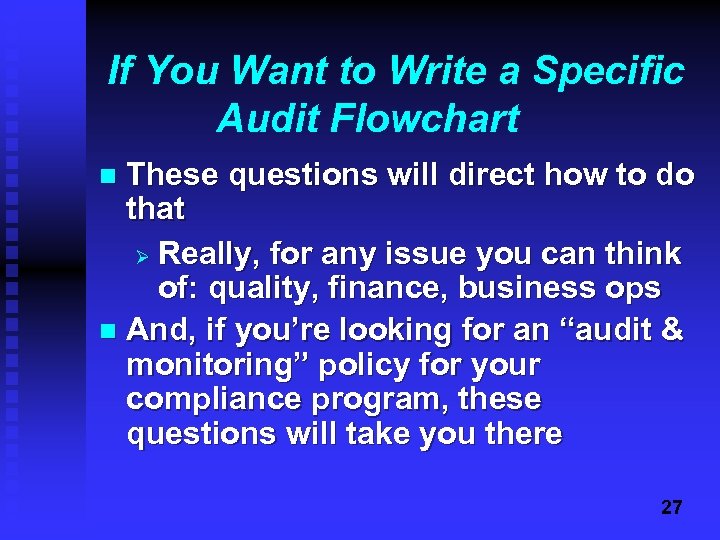 If You Want to Write a Specific Audit Flowchart These questions will direct how