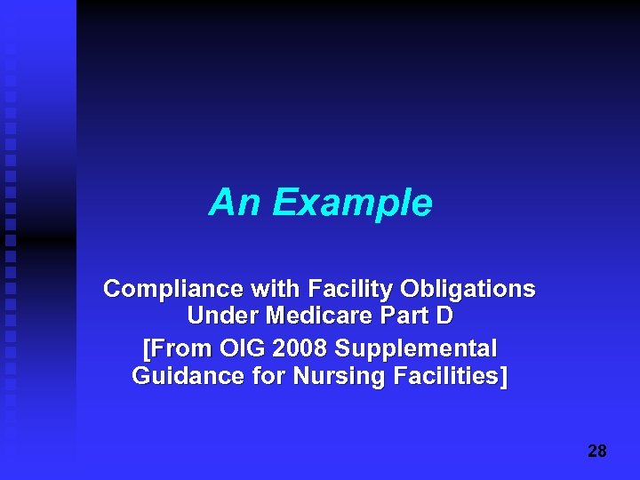 An Example Compliance with Facility Obligations Under Medicare Part D [From OIG 2008 Supplemental