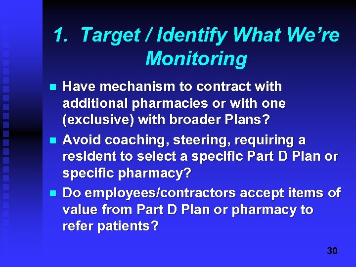 1. Target / Identify What We’re Monitoring n n n Have mechanism to contract