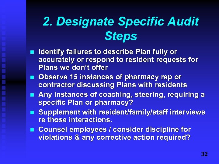 2. Designate Specific Audit Steps n n n Identify failures to describe Plan fully