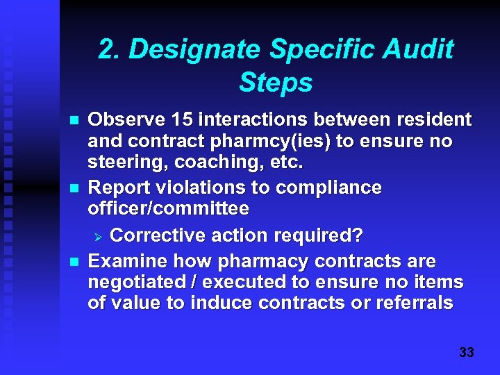 2. Designate Specific Audit Steps n n n Observe 15 interactions between resident and