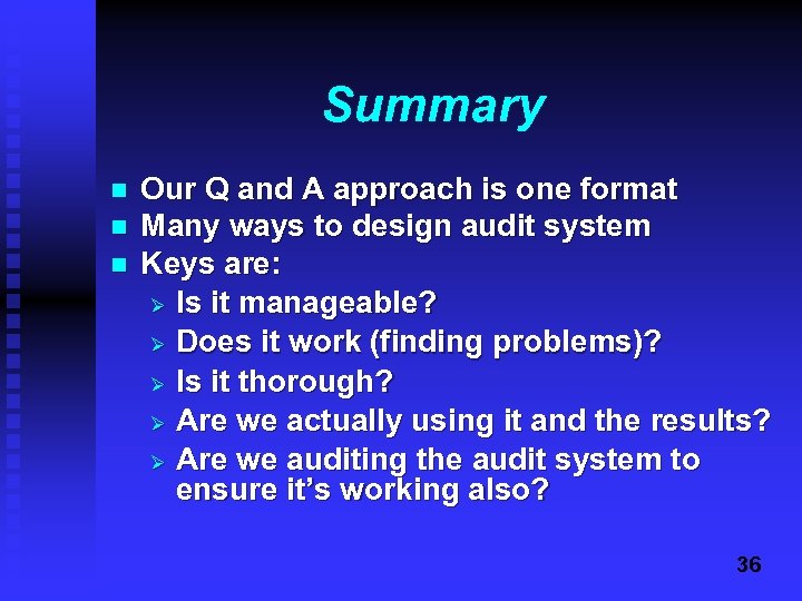 Summary n n n Our Q and A approach is one format Many ways