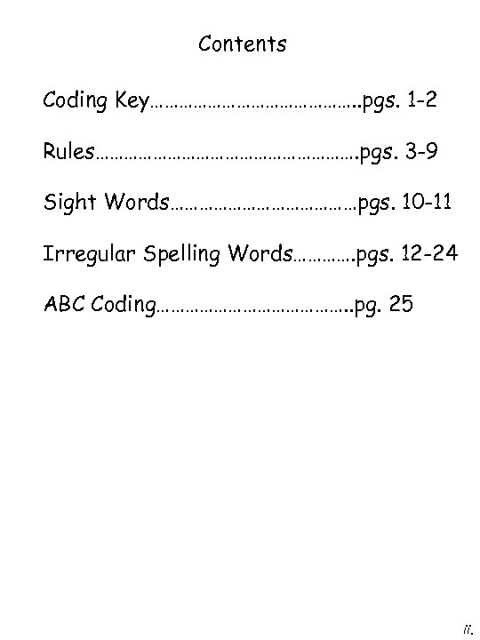 Contents Coding Key…………………. . pgs. 1 -2 Rules………………………. pgs. 3 -9 Sight Words…………………pgs. 10