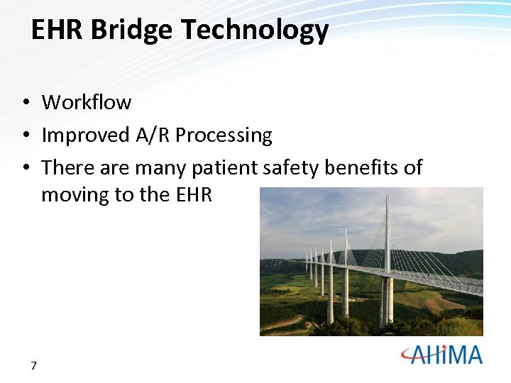 EHR Bridge Technology • Workflow • Improved A/R Processing • There are many patient