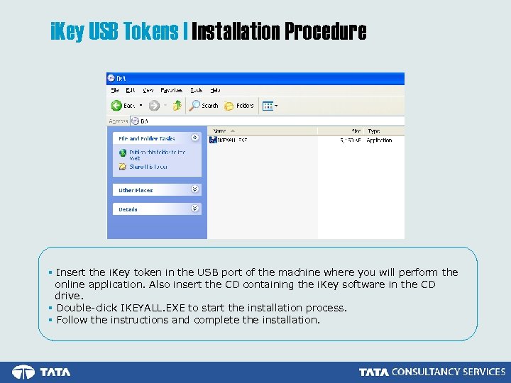 i. Key USB Tokens | Installation Procedure § Insert the i. Key token in