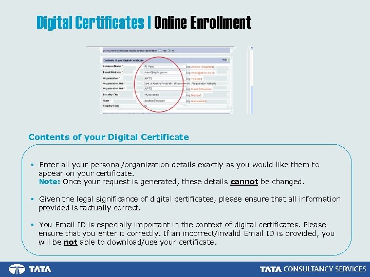 Digital Certificates | Online Enrollment Contents of your Digital Certificate § Enter all your