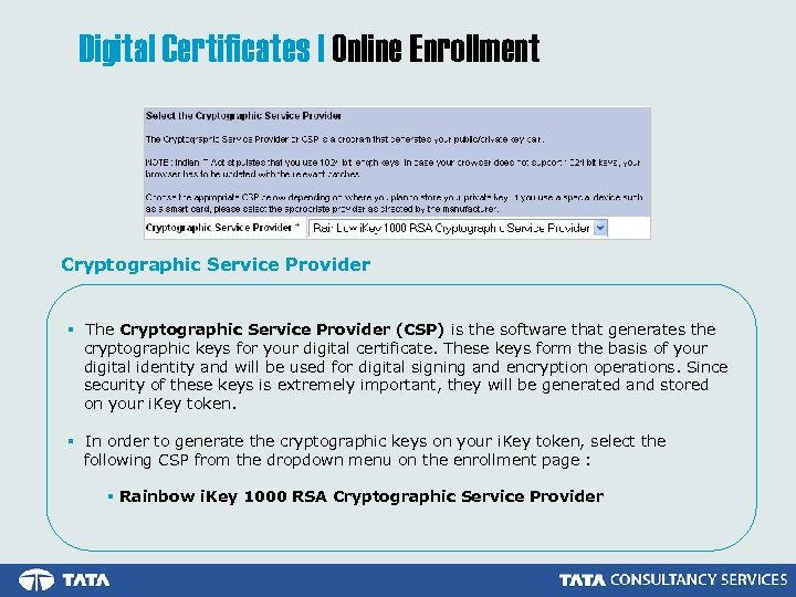 Digital Certificates | Online Enrollment Cryptographic Service Provider § The Cryptographic Service Provider (CSP)