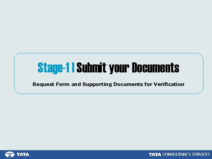 Stage-1 | Submit your Documents Request Form and Supporting Documents for Verification 