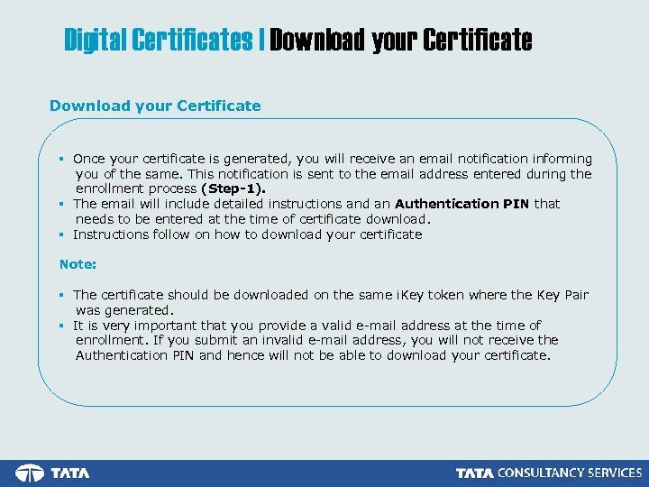 Digital Certificates | Download your Certificate § Once your certificate is generated, you will