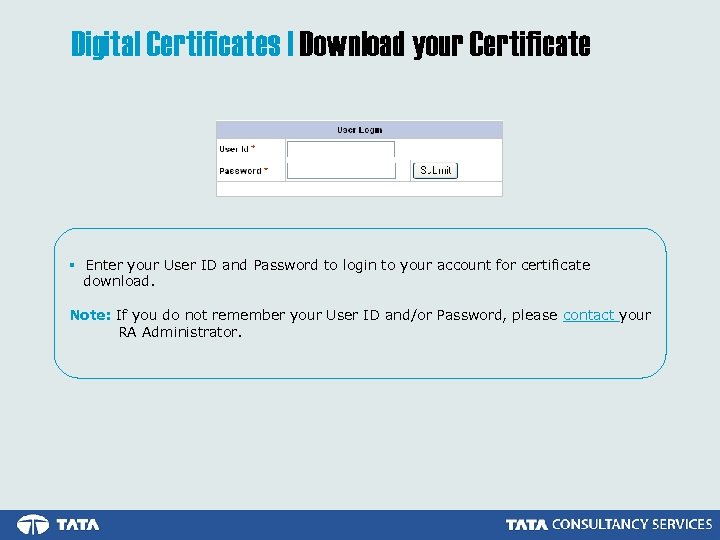 Digital Certificates | Download your Certificate § Enter your User ID and Password to