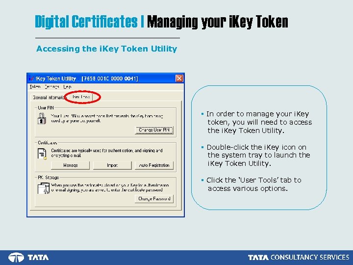 Digital Certificates | Managing your i. Key Token Accessing the i. Key Token Utility