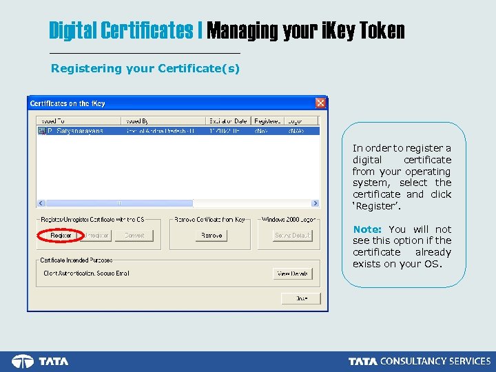 Digital Certificates | Managing your i. Key Token Registering your Certificate(s) In order to