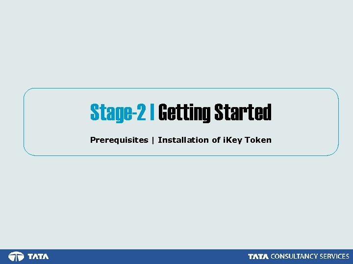 Stage-2 | Getting Started Prerequisites | Installation of i. Key Token 