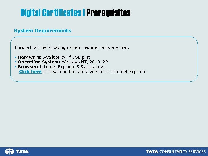 Digital Certificates | Prerequisites System Requirements Ensure that the following system requirements are met: