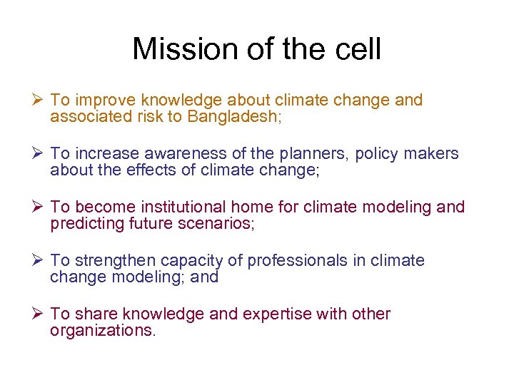 Mission of the cell Ø To improve knowledge about climate change and associated risk