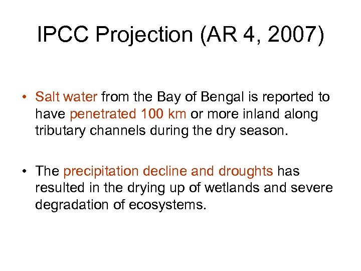 IPCC Projection (AR 4, 2007) • Salt water from the Bay of Bengal is