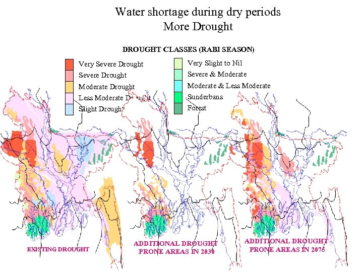 Water shortage during dry periods More Drought DROUGHT CLASSES (RABI SEASON) Very Severe Drought