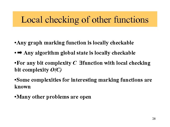 Local checking of other functions • Any graph marking function is locally checkable •