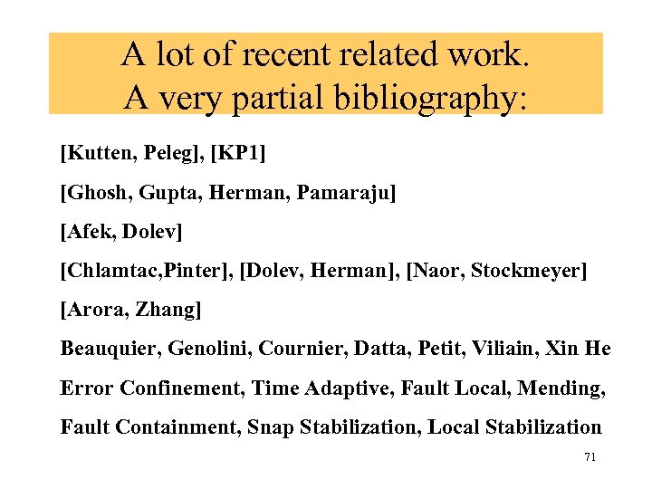 A lot of recent related work. A very partial bibliography: [Kutten, Peleg], [KP 1]