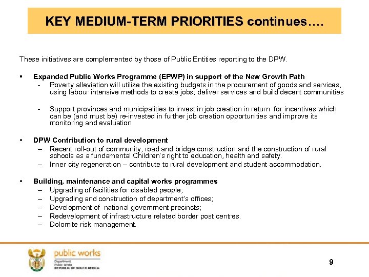 KEY MEDIUM-TERM PRIORITIES continues…. These initiatives are complemented by those of Public Entities reporting