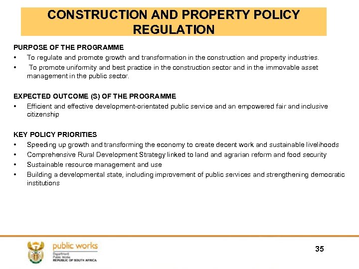 CONSTRUCTION AND PROPERTY POLICY REGULATION PURPOSE OF THE PROGRAMME • To regulate and promote