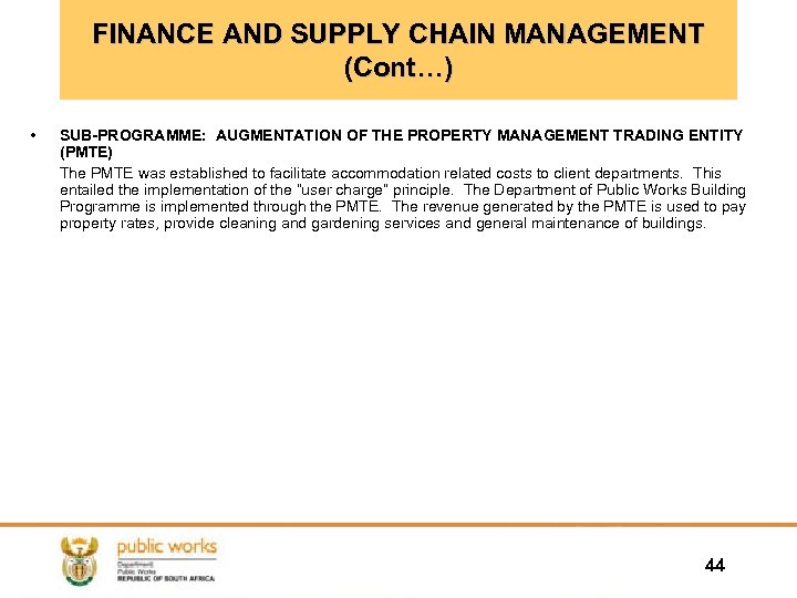FINANCE AND SUPPLY CHAIN MANAGEMENT (Cont…) • SUB-PROGRAMME: AUGMENTATION OF THE PROPERTY MANAGEMENT TRADING