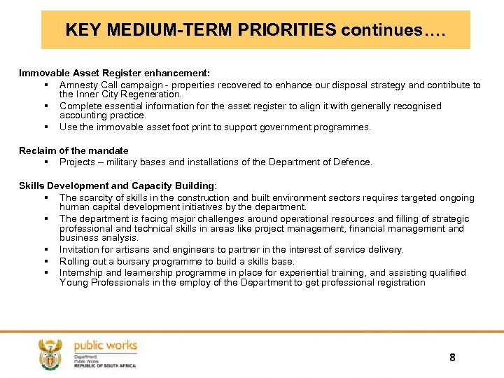 KEY MEDIUM-TERM PRIORITIES continues…. Immovable Asset Register enhancement: § Amnesty Call campaign - properties