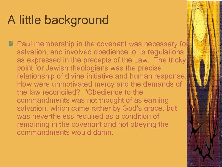 A little background Paul membership in the covenant was necessary for salvation, and involved