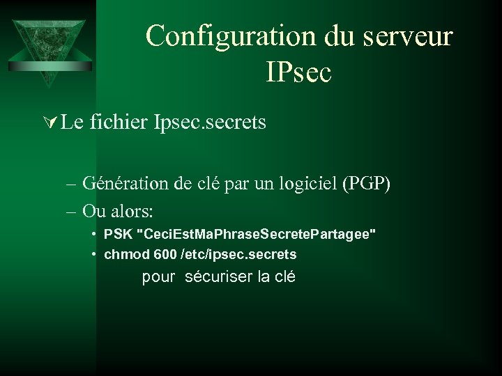 Configuration du serveur IPsec Ú Le fichier Ipsec. secrets – Génération de clé par
