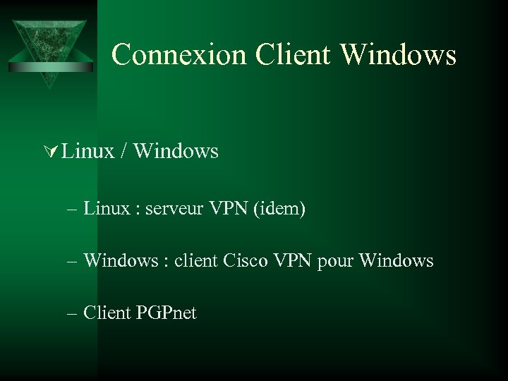 Connexion Client Windows Ú Linux / Windows – Linux : serveur VPN (idem) –