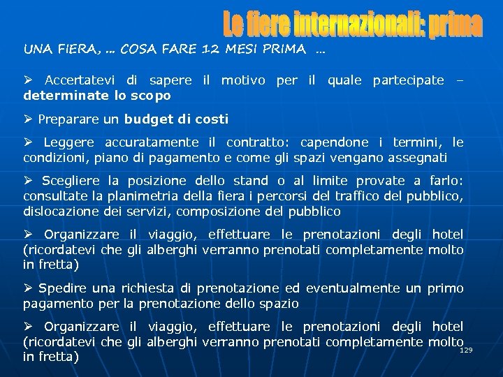 UNA FIERA, . . . COSA FARE 12 MESI PRIMA … Ø Accertatevi di