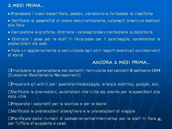 2 MESI PRIMA… • Prevedete i nuovi decori fiera, poster, vetrofanie o richiedete le